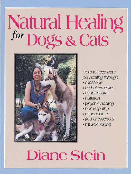 Title details for Natural Healing for Dogs and Cats by Diane Stein - Wait list